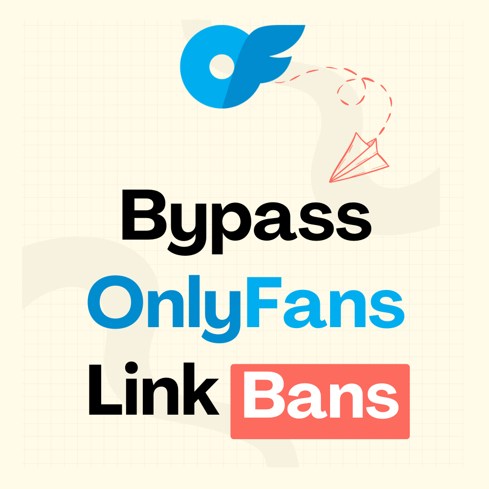 Bypass OnlyFans Link Restrictions